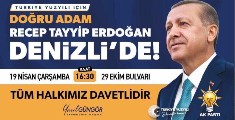 Cumhurbaşkanı Recep Tayyip Erdoğan Denizli’ye geliyor