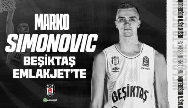 Beşiktaş, Marko Simonovic’i kadrosuna kattı